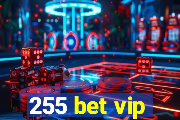 255 bet vip